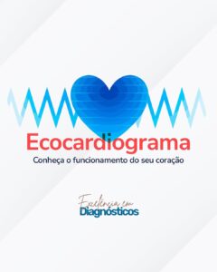 Ecocardiograma: conheça o funcionamento do seu coração