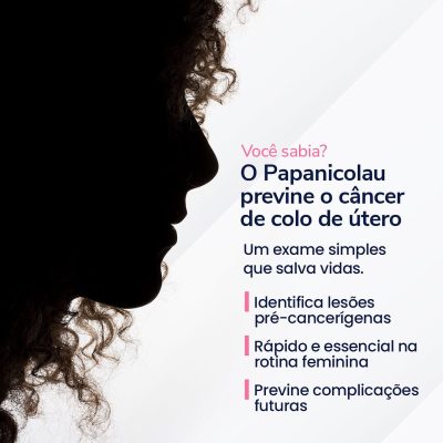 Você sabia? O Papanicolau previne o câncer do colo de útero